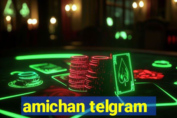 amichan telgram